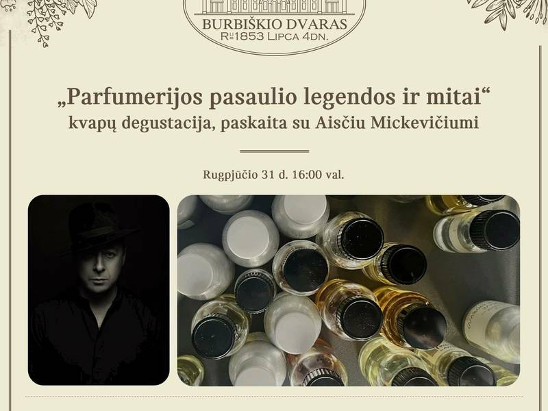 „Parfumerijos pasaulio legendos ir mitai“. Aistis Mickevičius